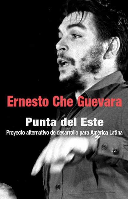 Punta del Este: Proyecto Alternativo de Desarrollo para America Latina