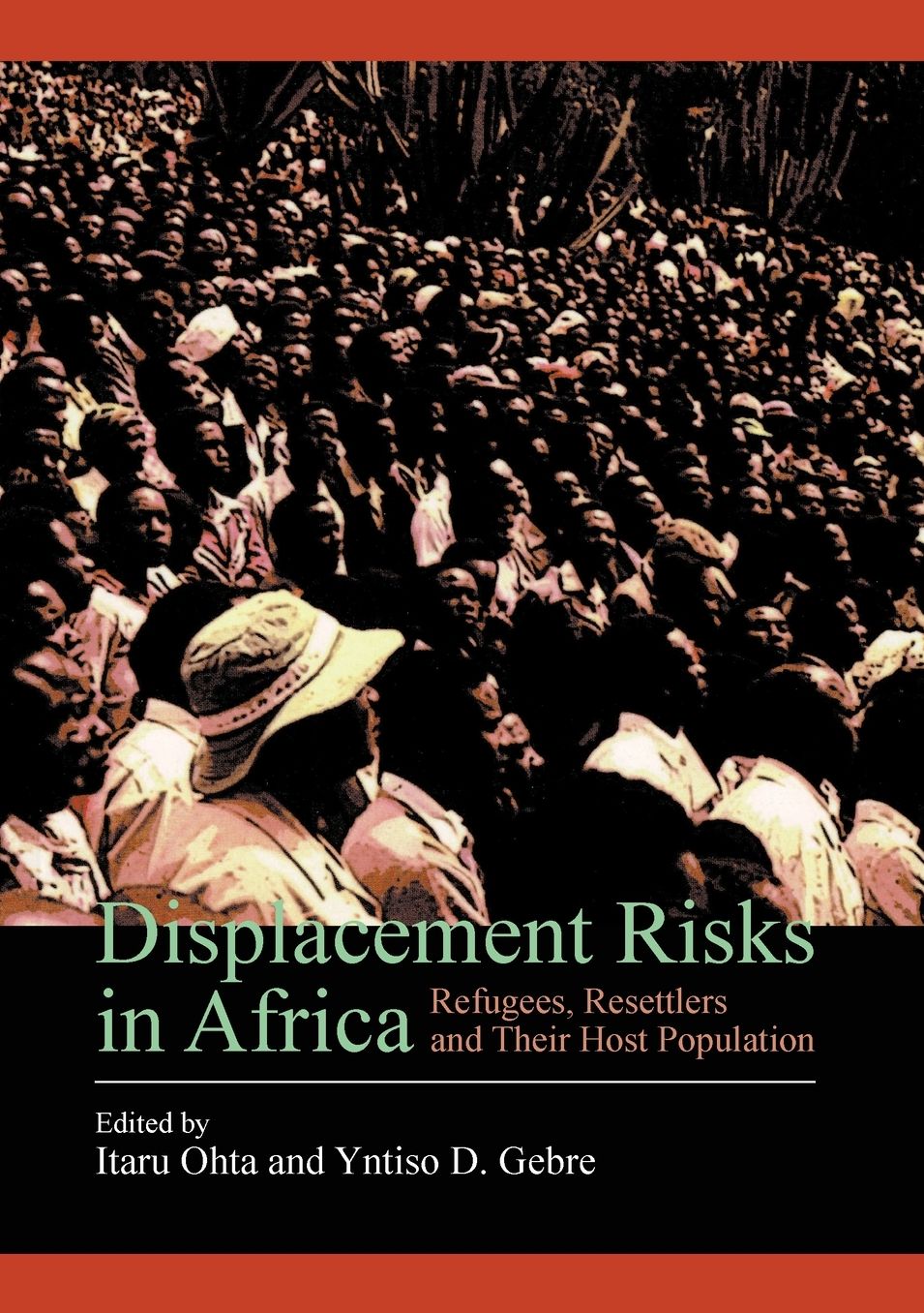 Displacement Risks in Africa: Refugees, Resettlers and their Host Population