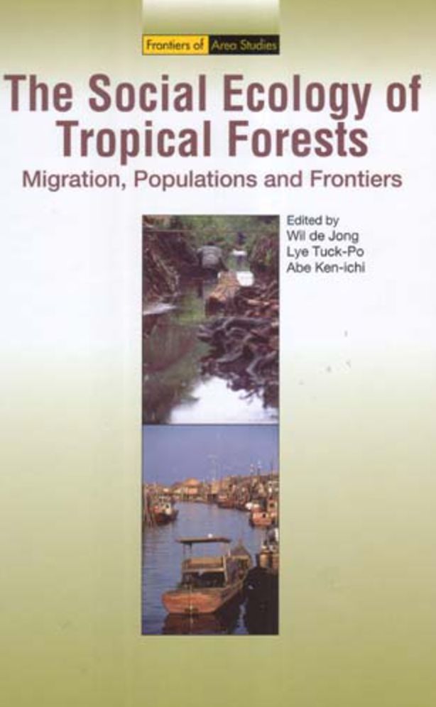 Social Ecology of Tropical Forests: Migration, Populations and Frontiers