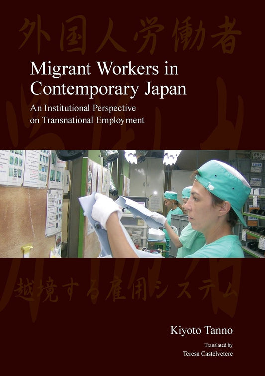 Migrant Workers in Contemporary Japan: An Institutional Perspective on Transnational Employment