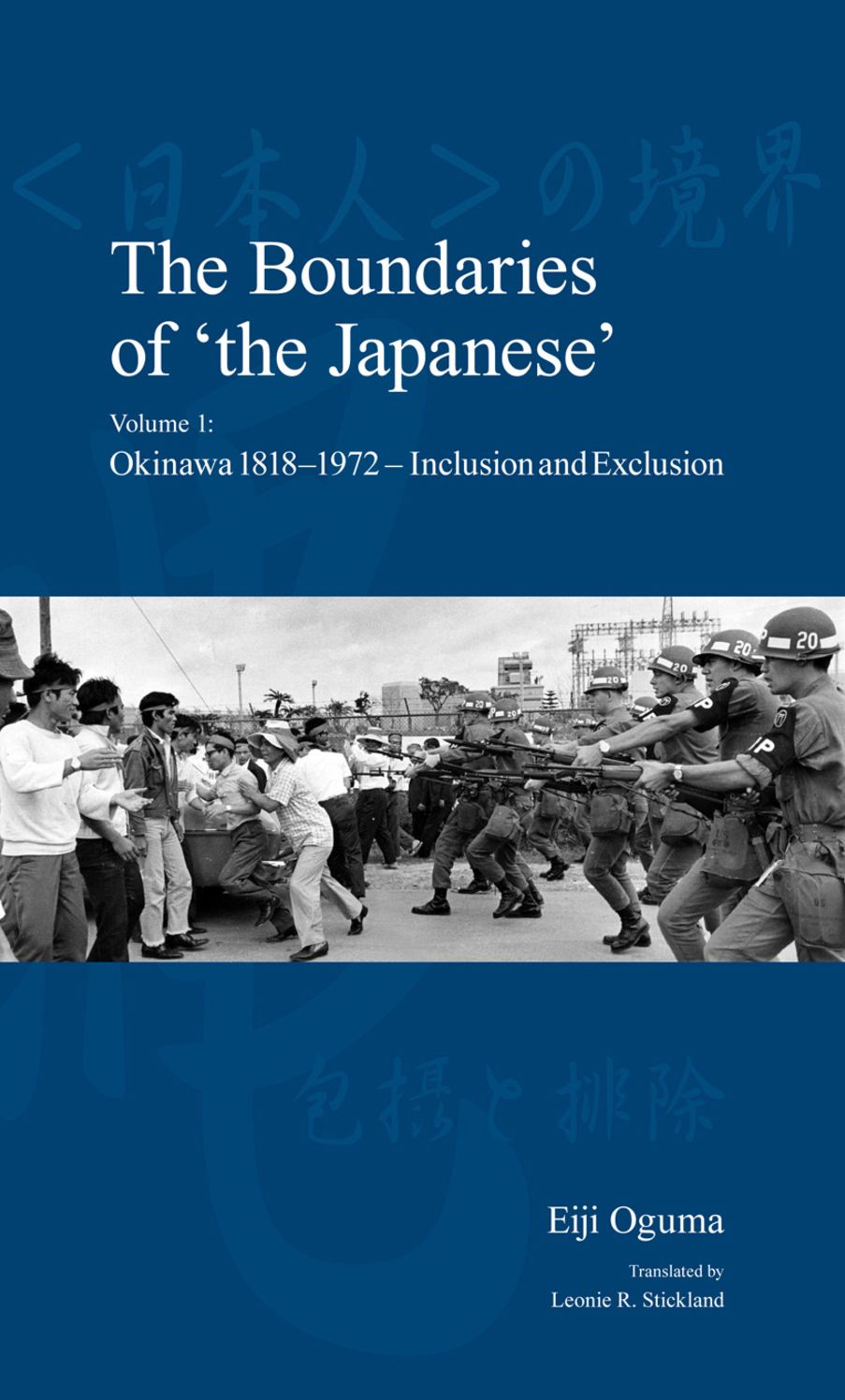 The Boundaries of 'the Japanese': Volume 1: Okinawa 1818-1972 - Inclusion and Exclusion