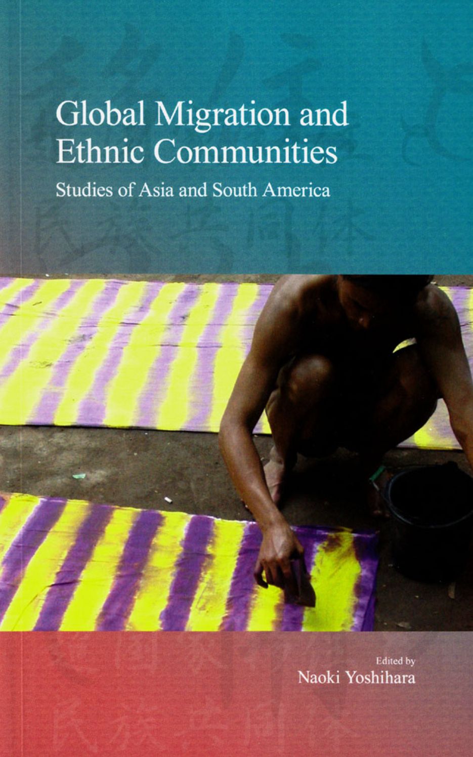 Global Migration and Ethnic Communities: Studies of Asia and South America
