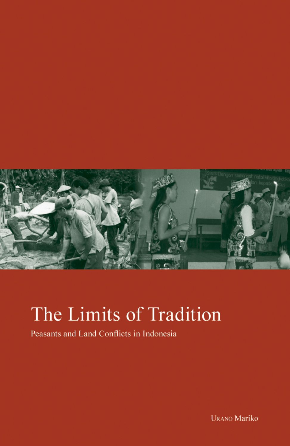 Limits of Tradition: Peasants and Land Conflicts in Indonesia