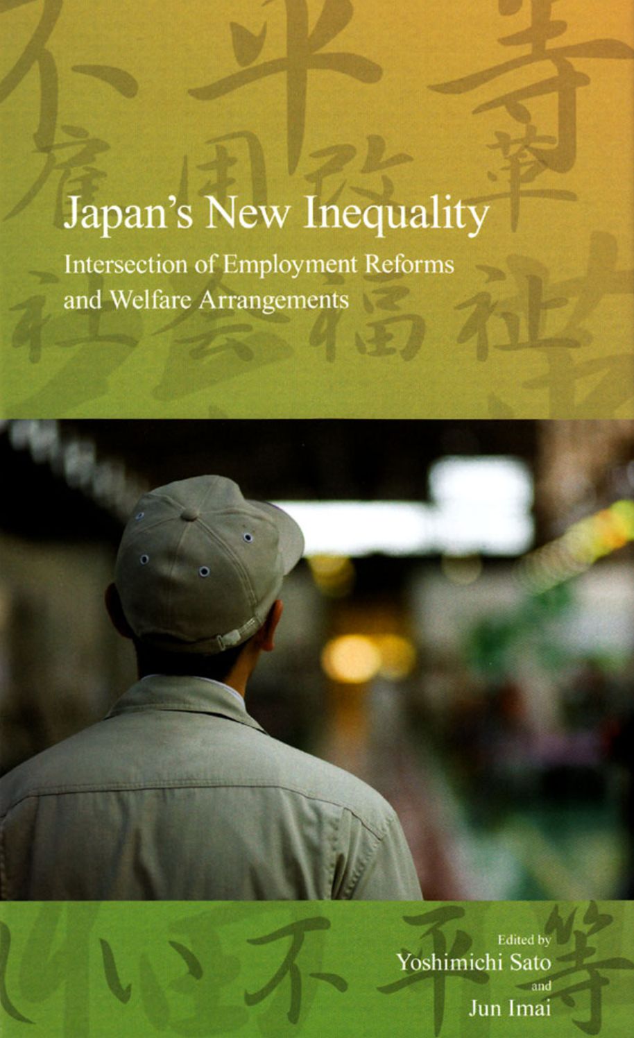 Japan's New Inequality: Intersection of Employment Reforms and Welfare Arrangements