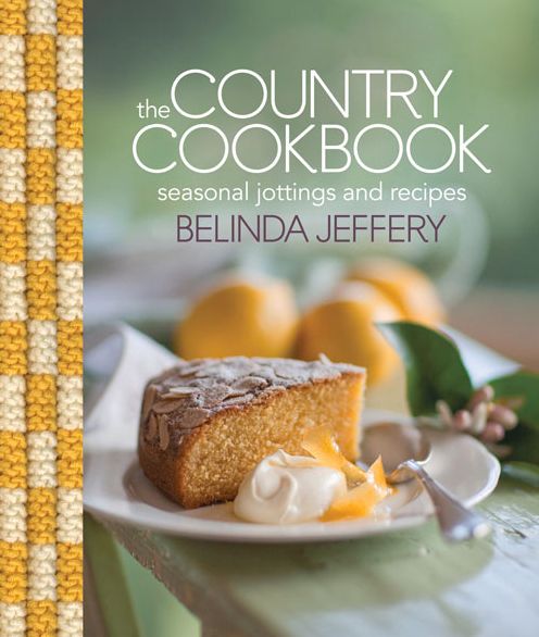 The Country Cookbook: Seasonal Jottings and Recipes