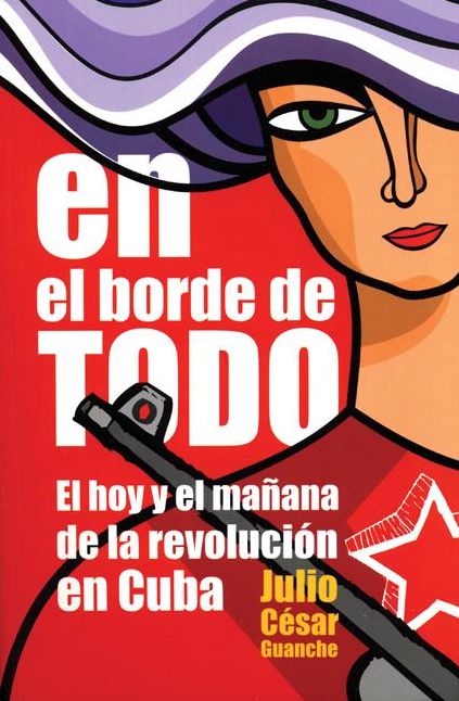 En el Borde de Todo: El hoy y el manana de la revolucion en Cuba