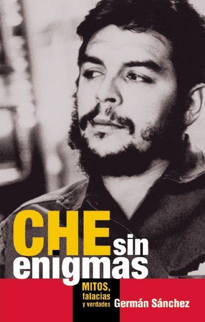 Che sin enigmas: Mitos, falacias y verdades
