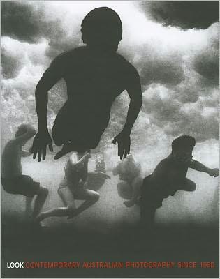 Look!: Contemporary Australian Photography since 1980