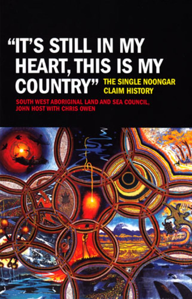 It's still in my heart, this Is my Country: The Single Noongar Claim History