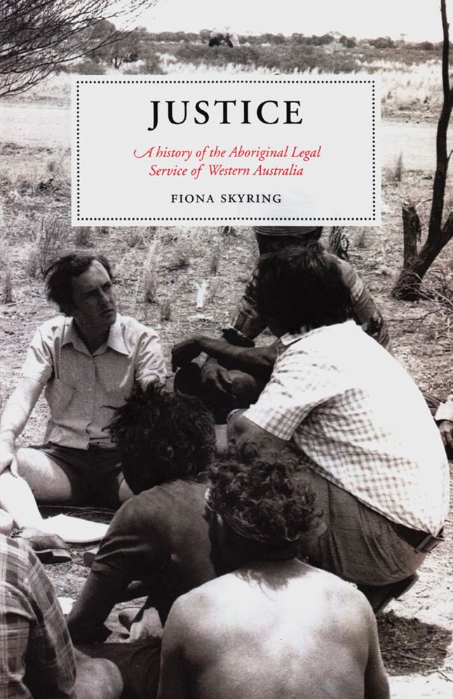 Justice: A History of the Aboriginal Legal Service of Western Australia