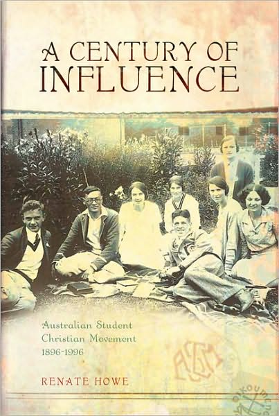 A Century of Influence: Australian Student Christian Movement 1896-1996