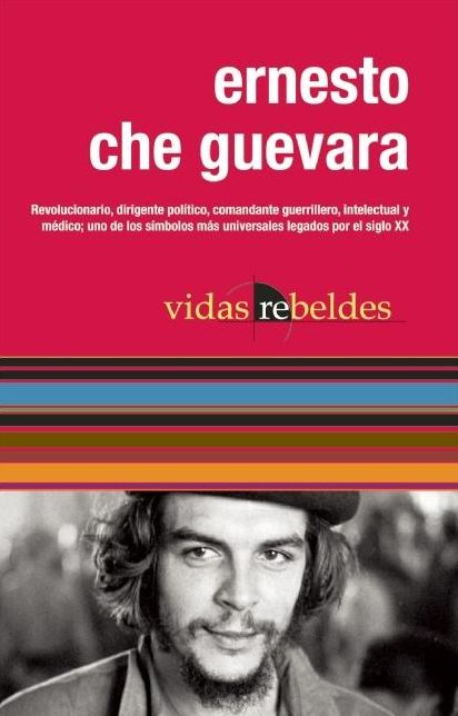 Che Guevara: Vidas Rebeldes