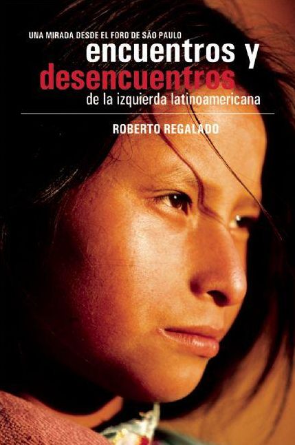 Encuentros y Desencuentros de la Izquierda Latinoamericana: Una mirada desde el foro de Sao Paulo