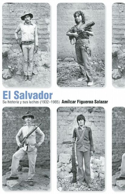 El Salvador: Su historia y sus luchas (1932 1985)