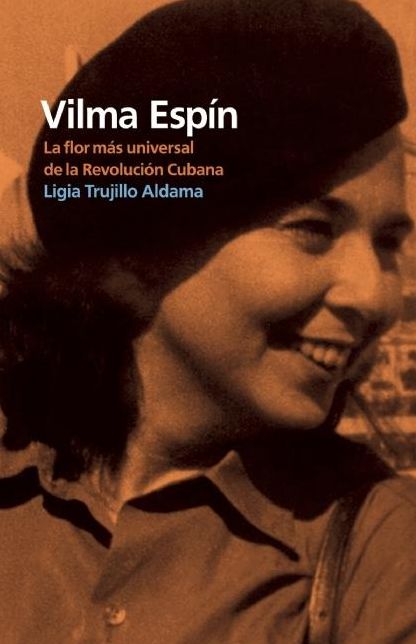 Vilma Espin: La flor mas universal de la Revolucion Cubana