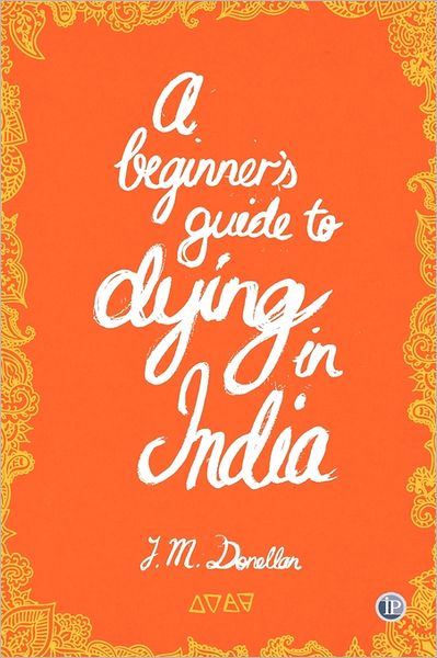 A Beginner's Guide To Dying In India