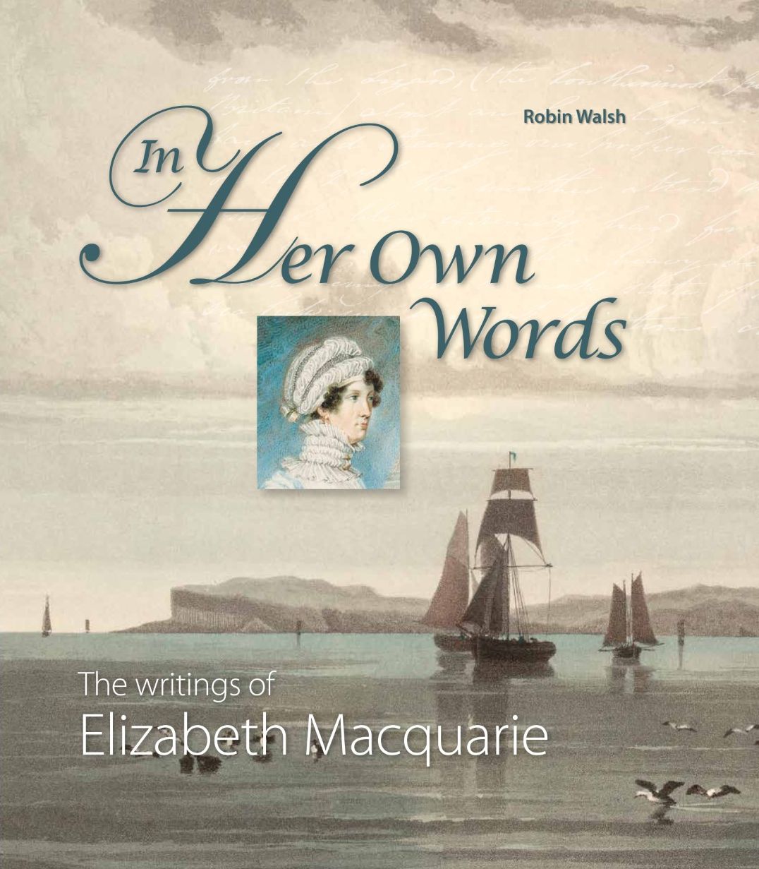 In Her Own Words - limited leatherbound edition: The Writings of Elizabeth Macquarie