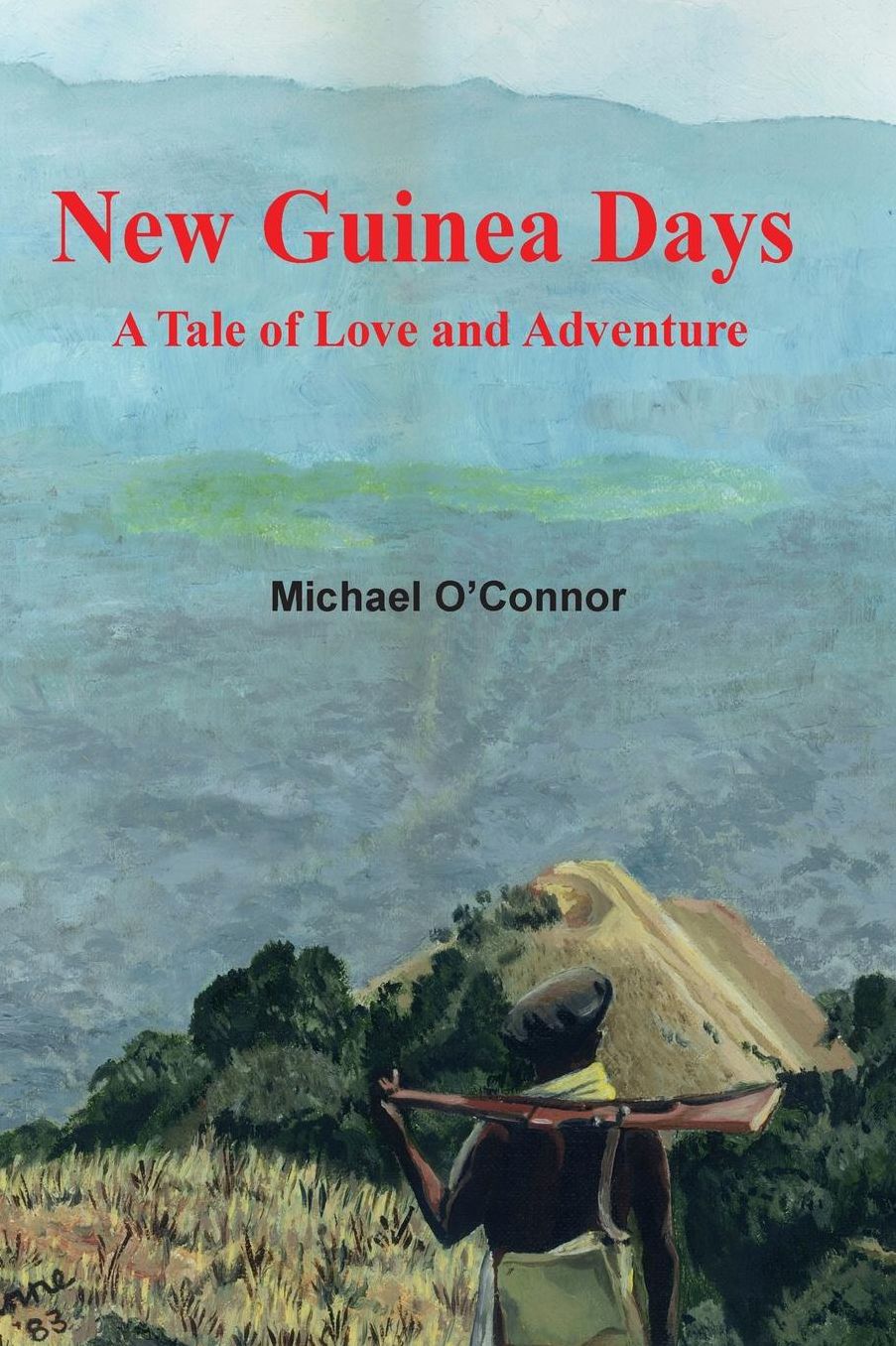 New Guinea Days: A Tale of Love and Adventure