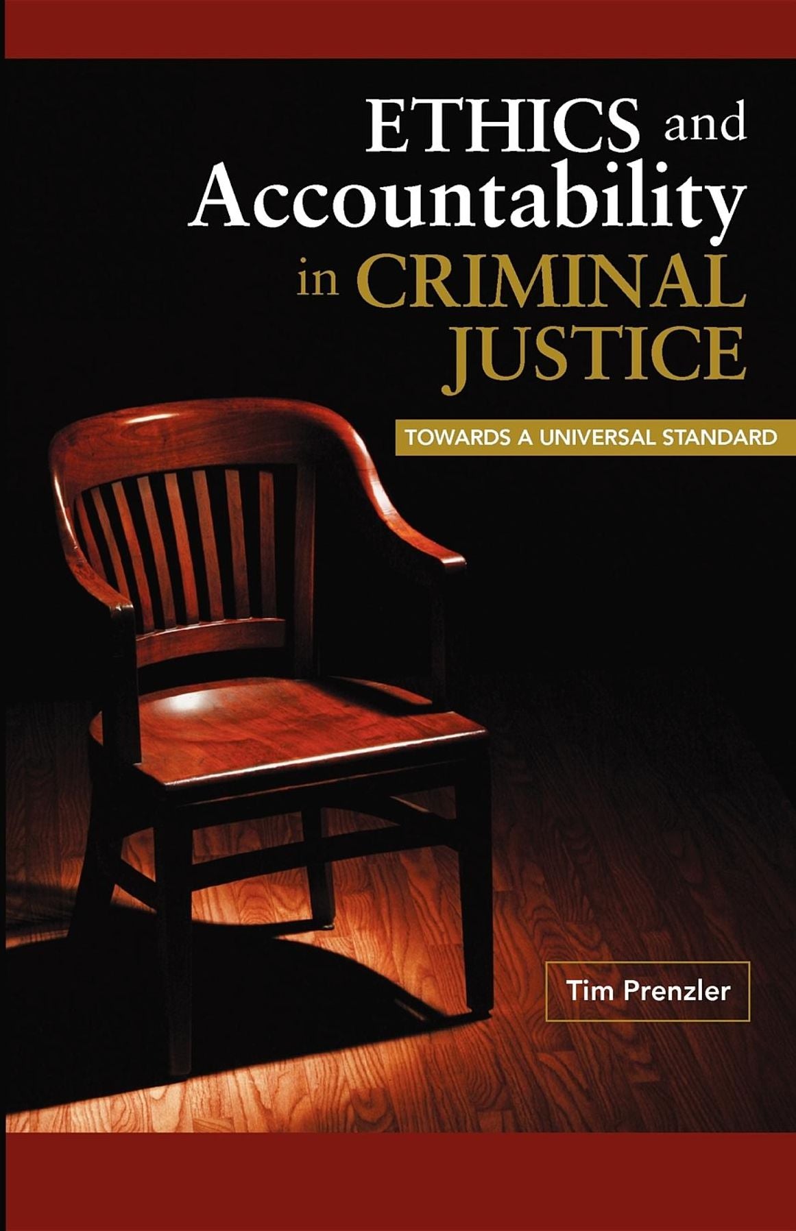 Ethics and Accountability in Criminal Justice: Towards a Universal Standard