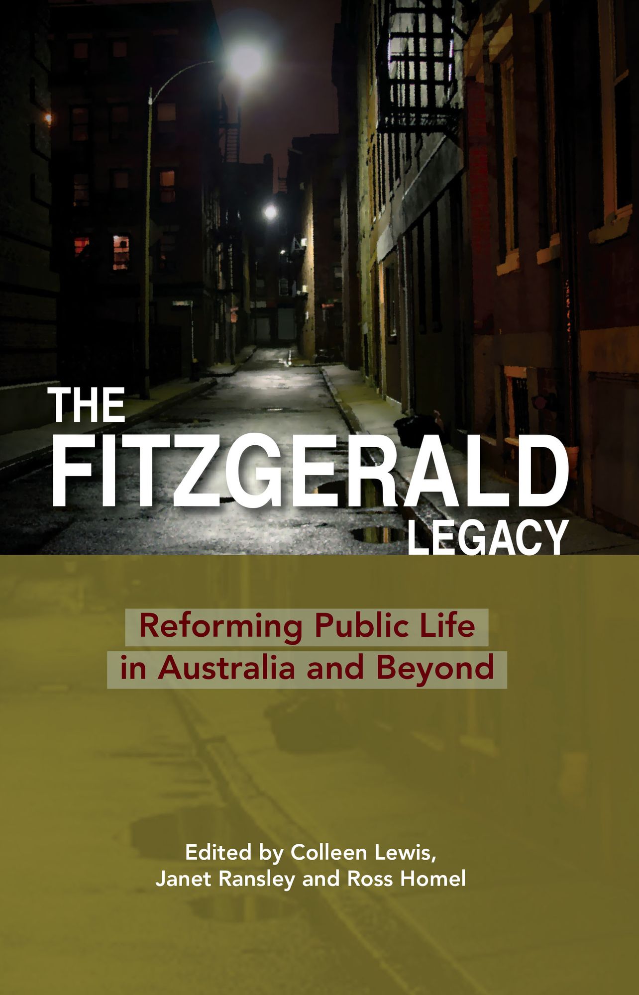 The Fitzgerald Legacy: Reforming Public Life in Australia and Beyond
