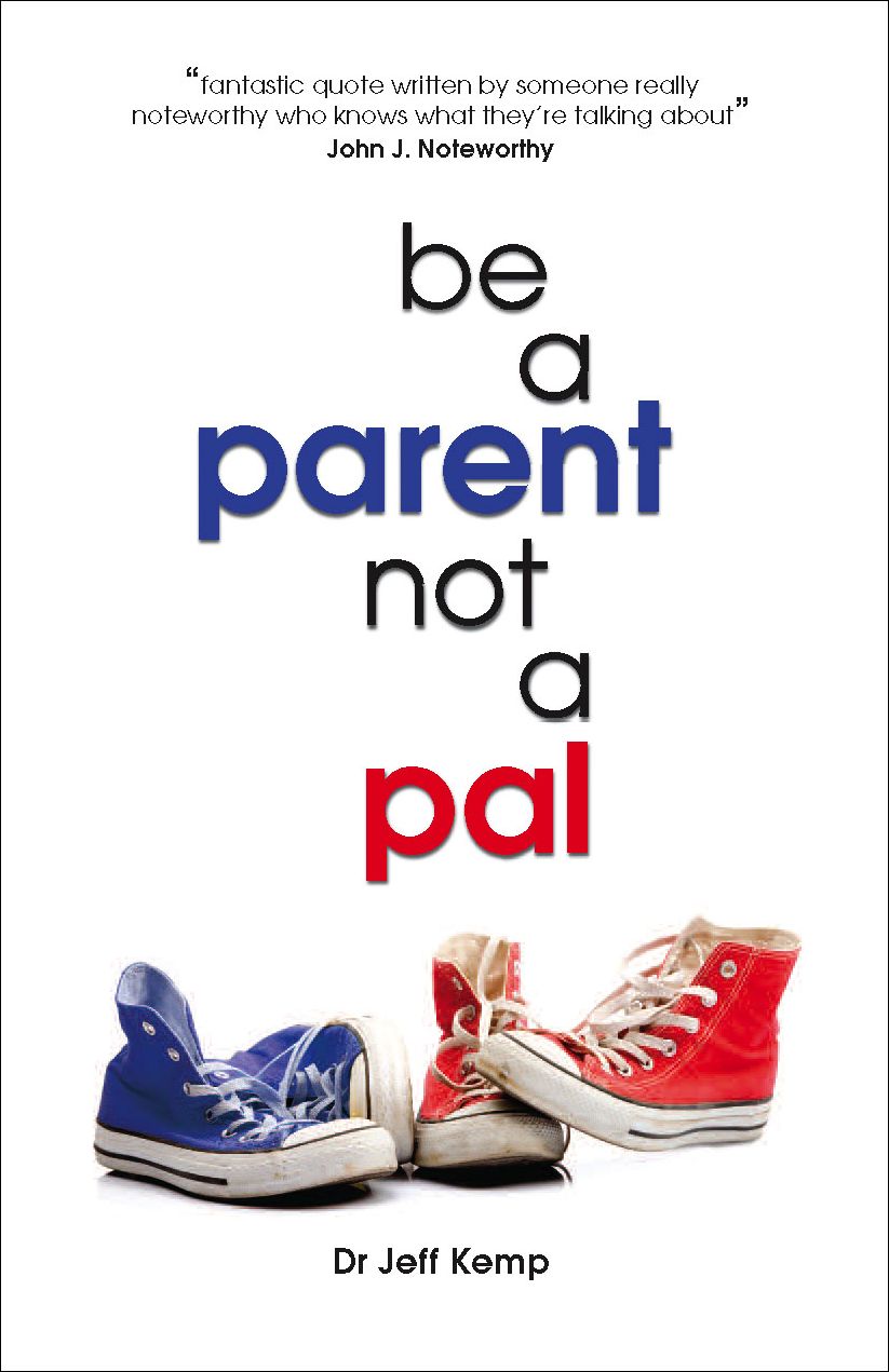 Be A Parent not a Pal