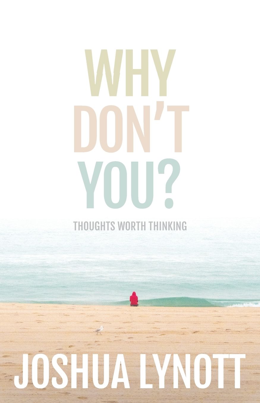 Why Don't You?: Thoughts Worth Thinking