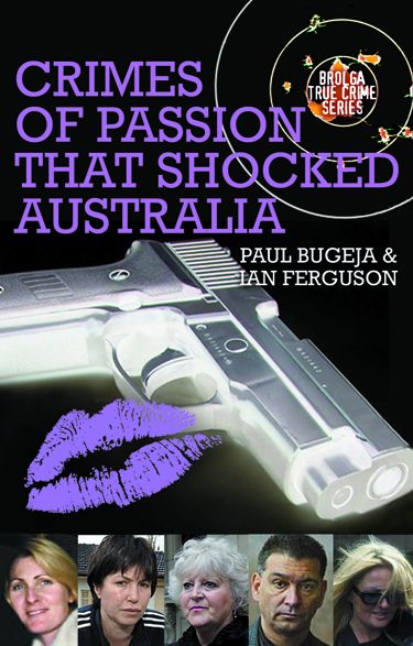 Crimes of Passion that Shocked Australia