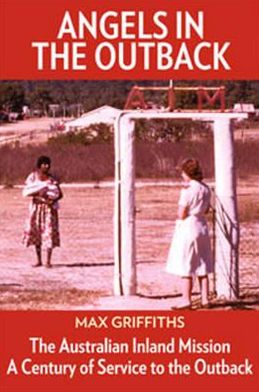 The Australian Inland Mission: A Century of Service to the Outback