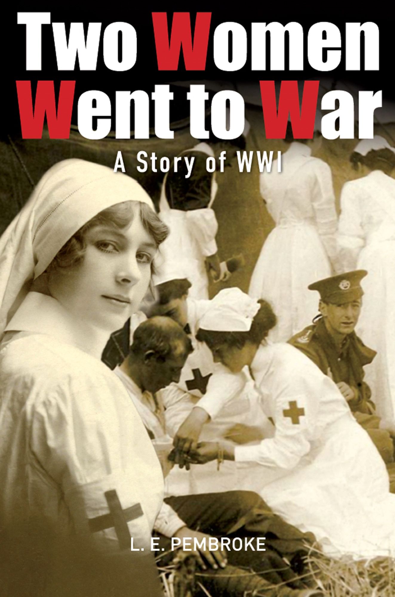 Two Women Went to War : A Story of WWI