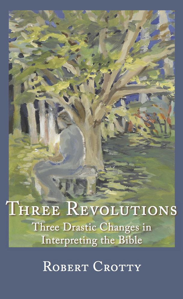 Three Revolutions: Three Drastic Changes in Interpreting the Bible