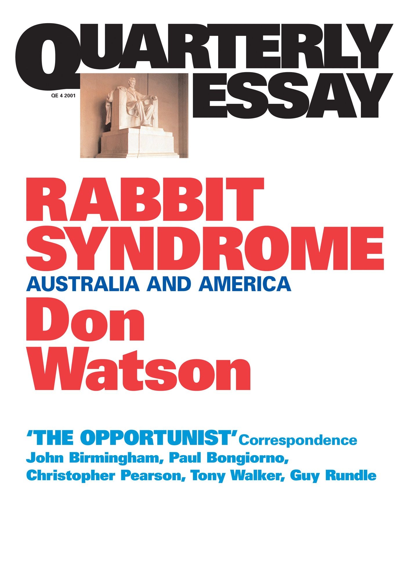 Quarterly Essay 4 Rabbit Syndrome: Australia and America
