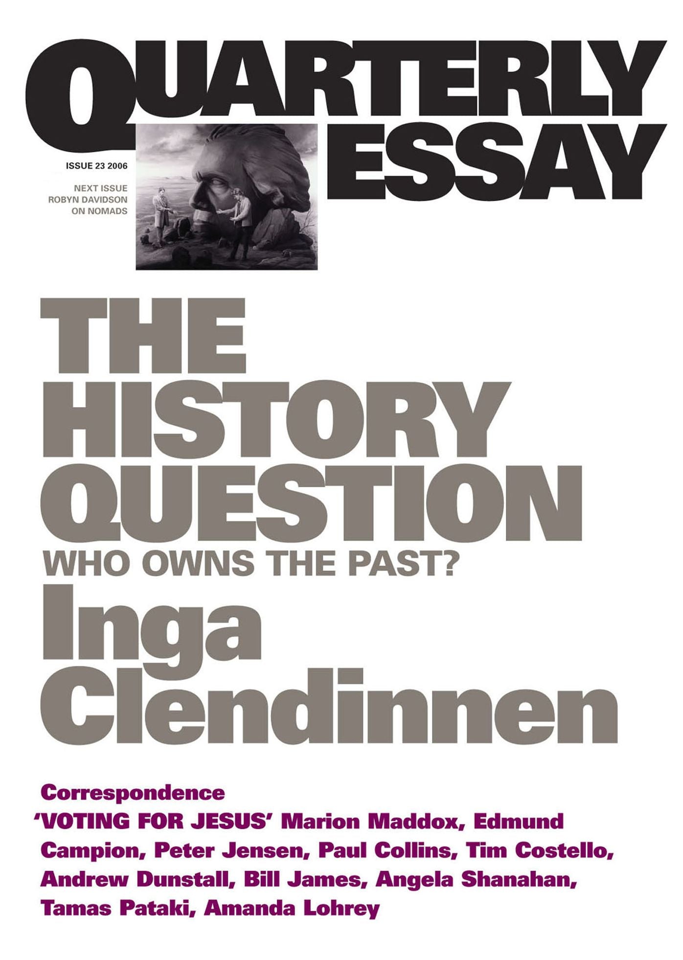 Quarterly Essay 23 The History Question: Who Owns The Past?