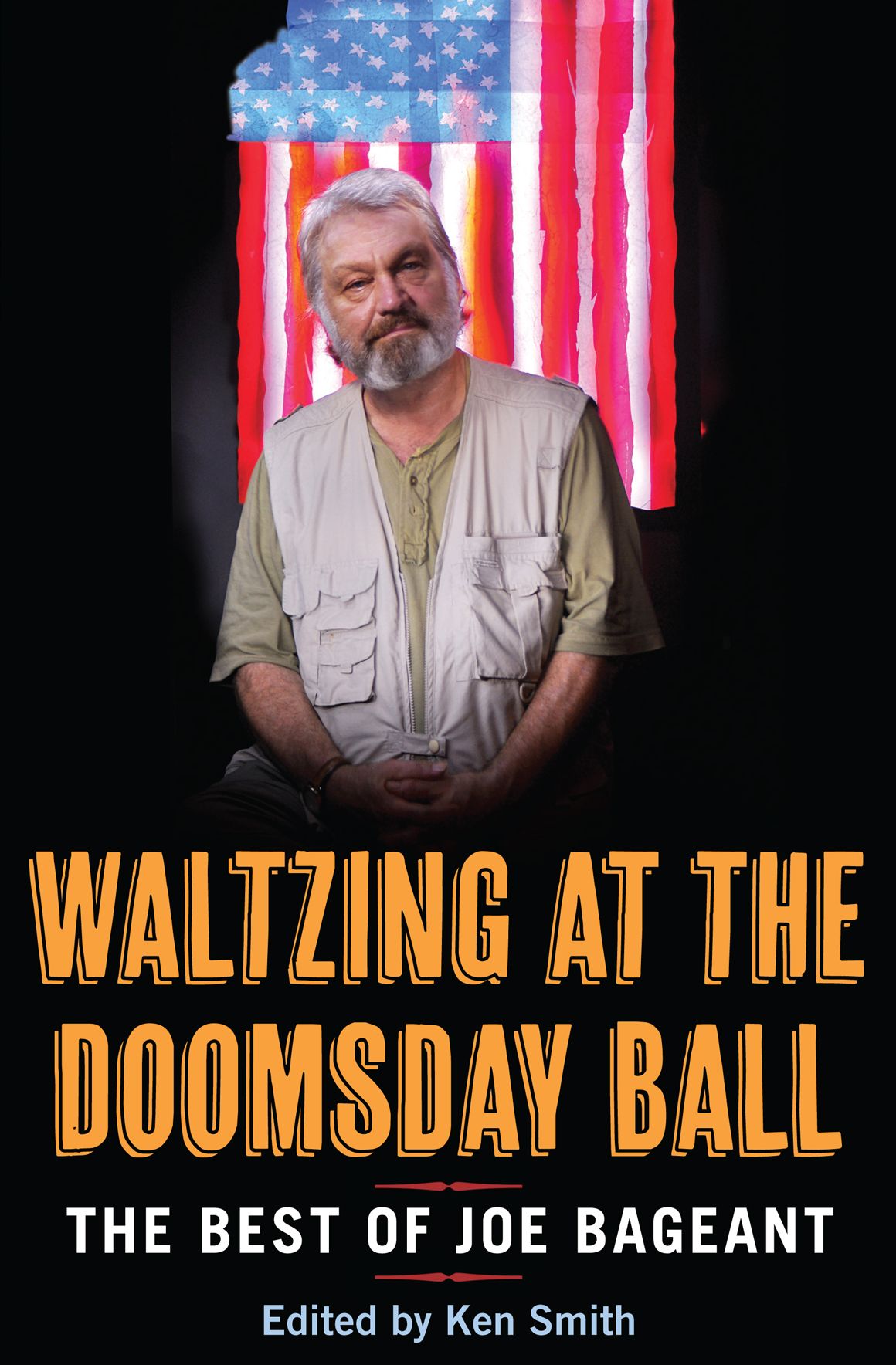 Waltzing at the Doomsday Ball: The Best of Joe Bageant