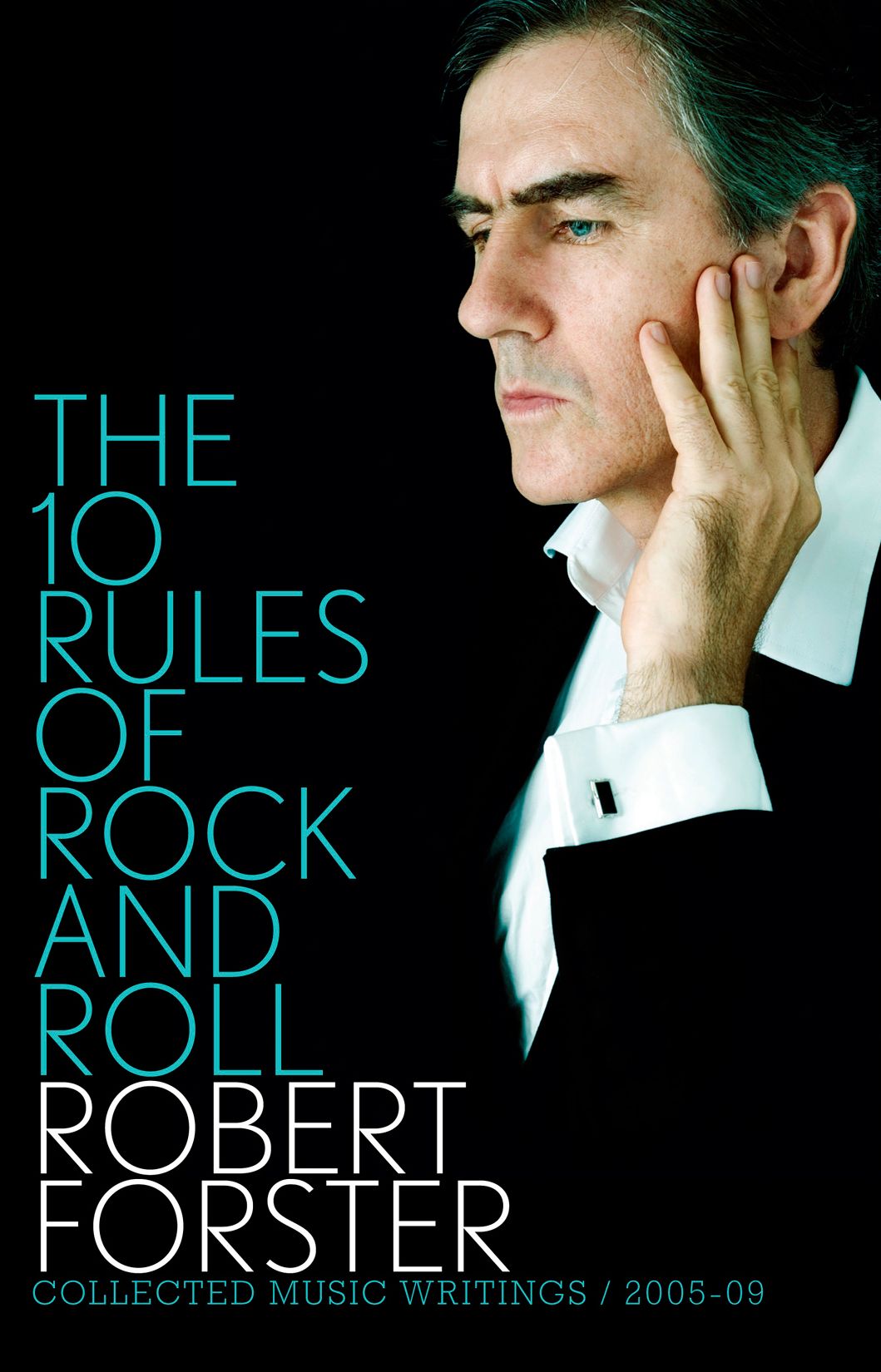 The 10 Rules of Rock and Roll: Collected Music Writings 2005-09