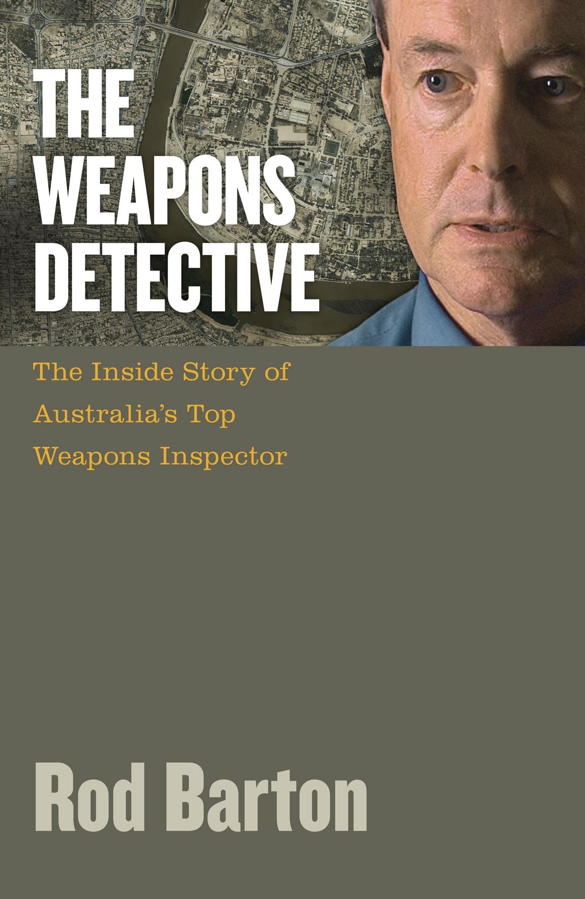 The Weapons Detective: The Inside Story of Australia's Top Weapons Inspector