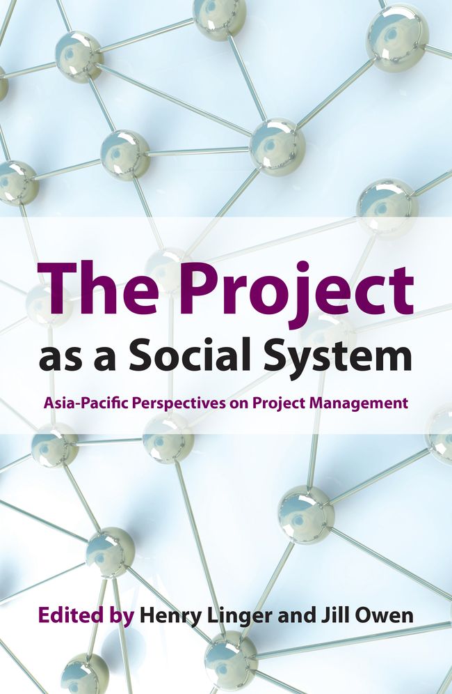 The Project as a Social System: Asia-Pacific Perspectives on Project Management