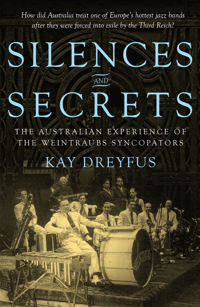 Silences and Secrets: The Australian Experience of the Weintraubs Syncopators