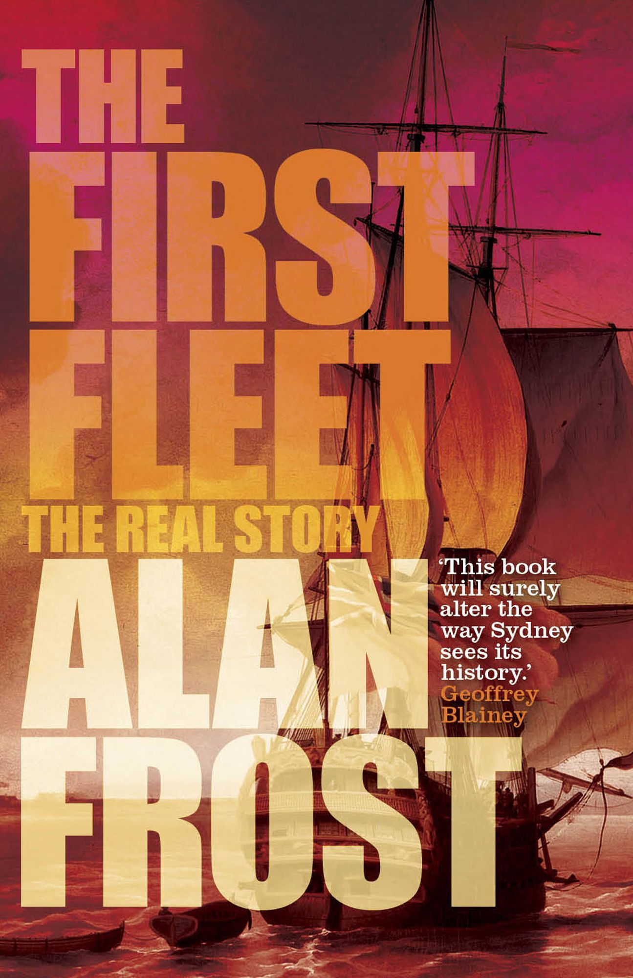 The First Fleet: The Real Story