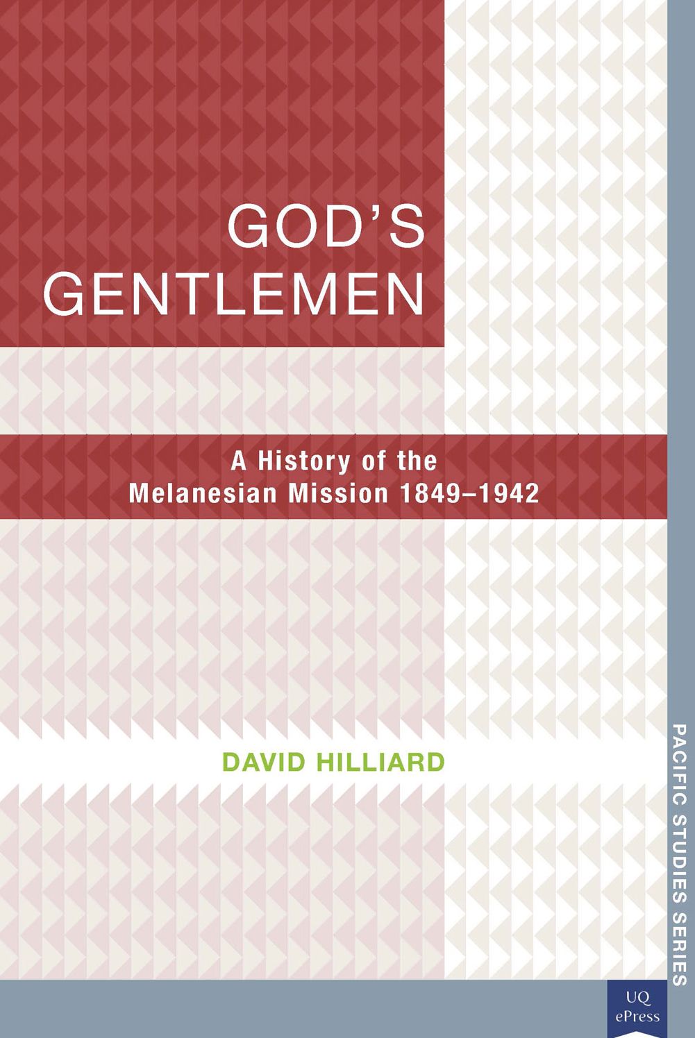 God's Gentlemen: A History of the Melanesian Mission, 1849-1942