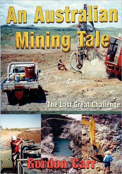 An Australian Mining Tale...The Last Great Challenge