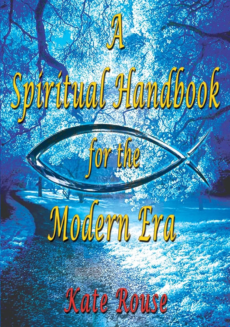 A Spiritual Handbook for the Modern Era
