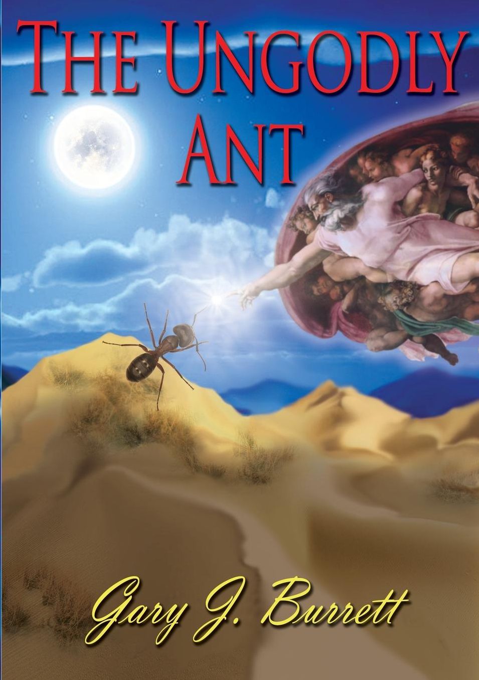 The Ungodly Ant