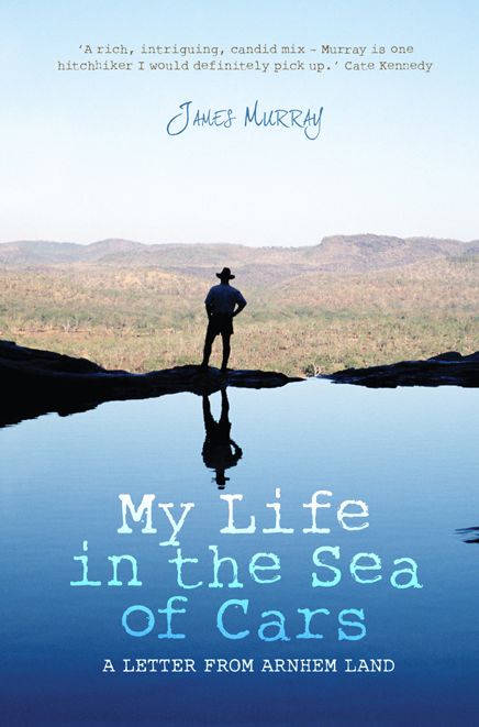 My Life in the Sea of Cars: A Letter From Arnhem Land