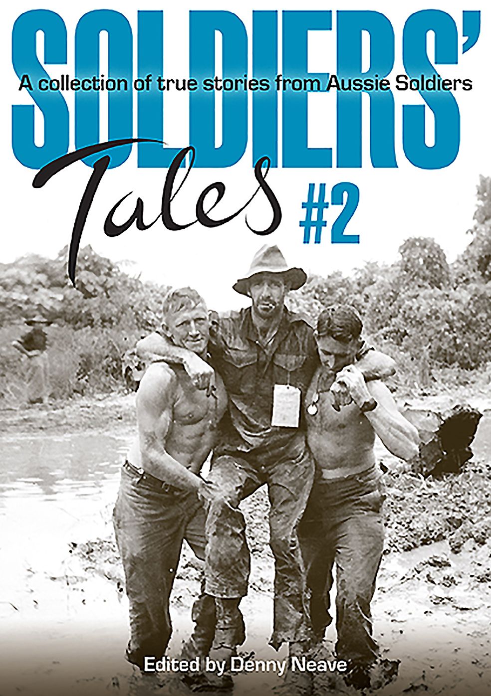 Soldiers' Tales #2: A Collection of True Stories from Aussie Soldiers