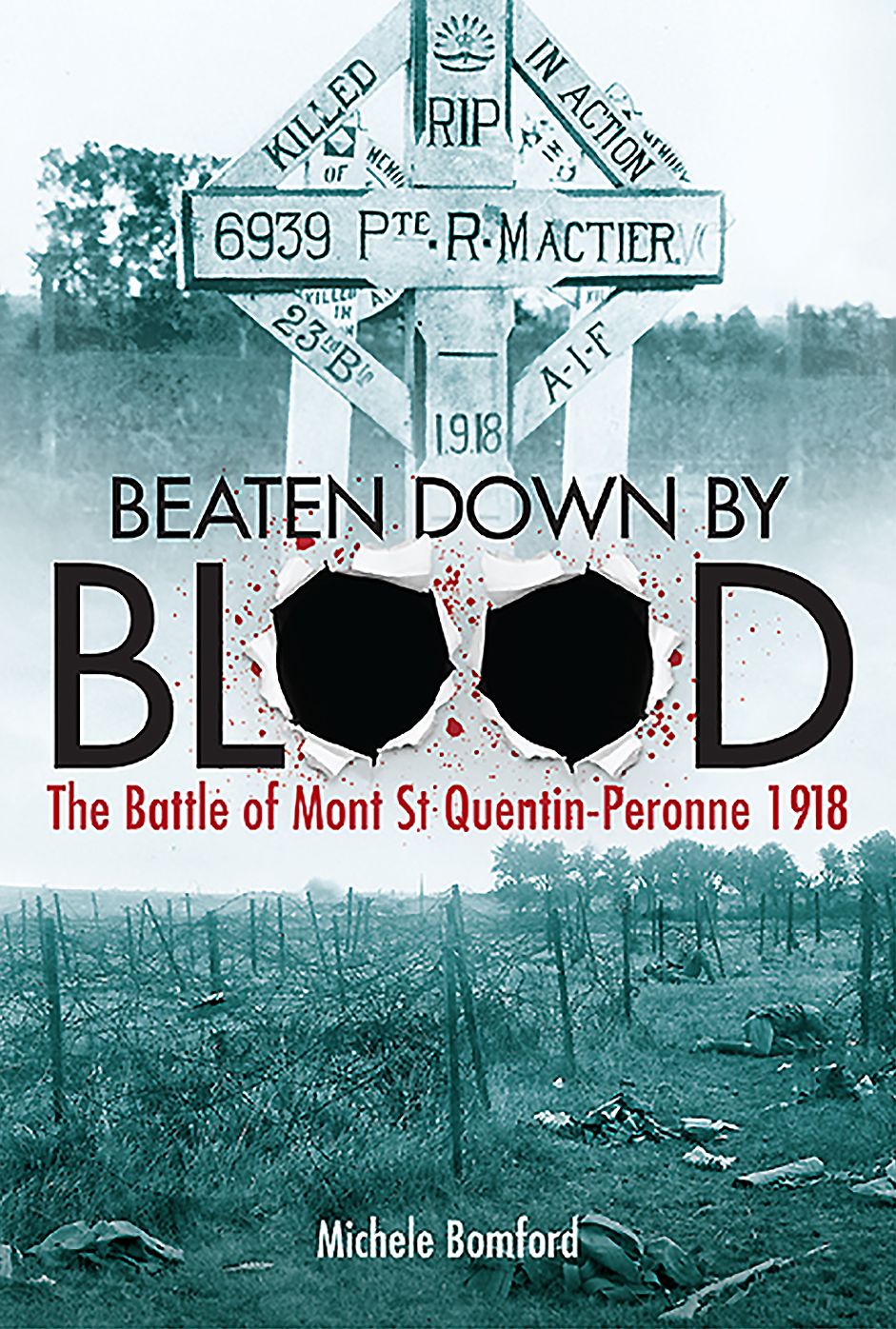 Beaten Down By Blood: The Battle of Mont St Quentin-Peronne 1918