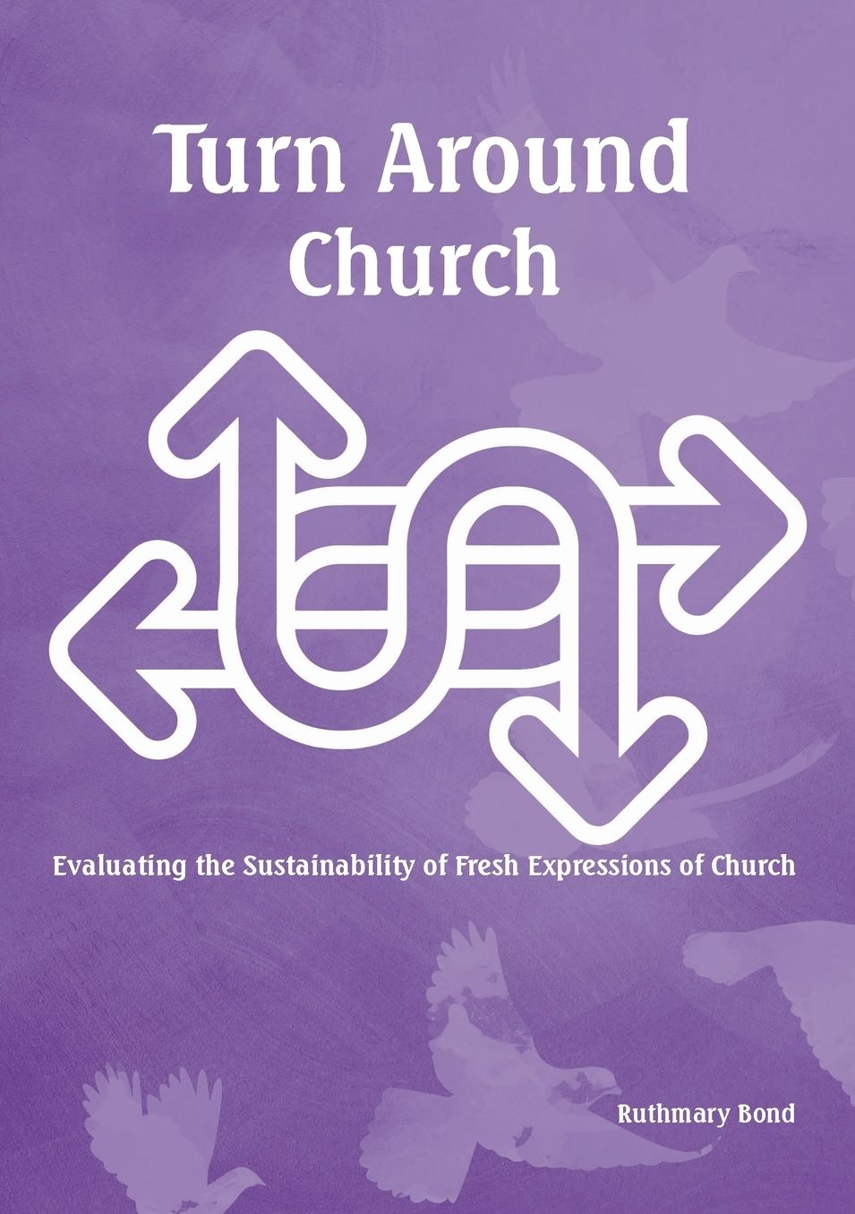 Turn around church: Evaluating the Sustainability of Fresh Expressions of Church