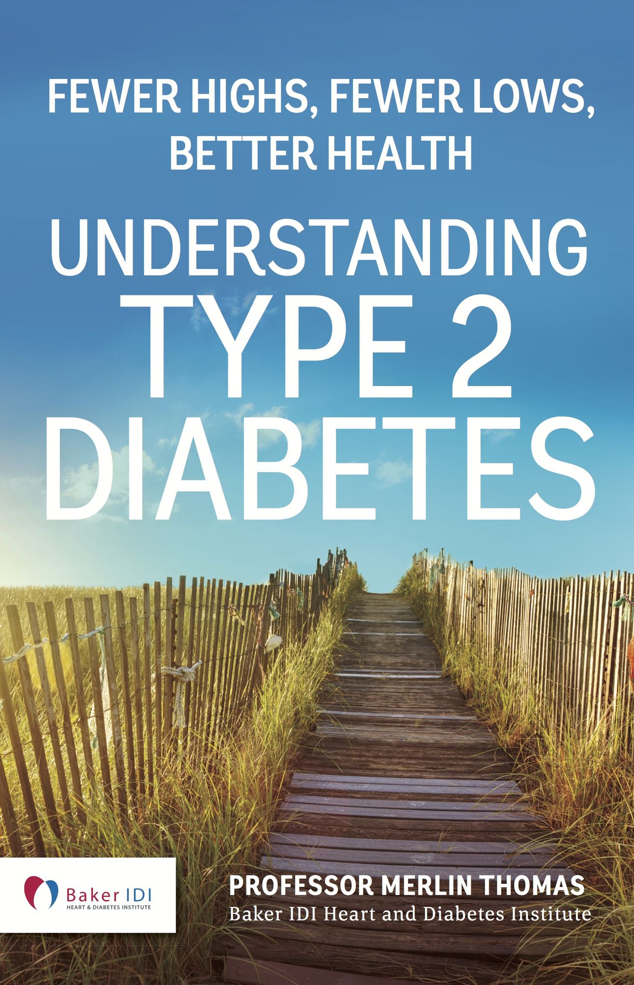 Understanding Type 2 Diabetes: Fewer highs, Fewer lows, Better health
