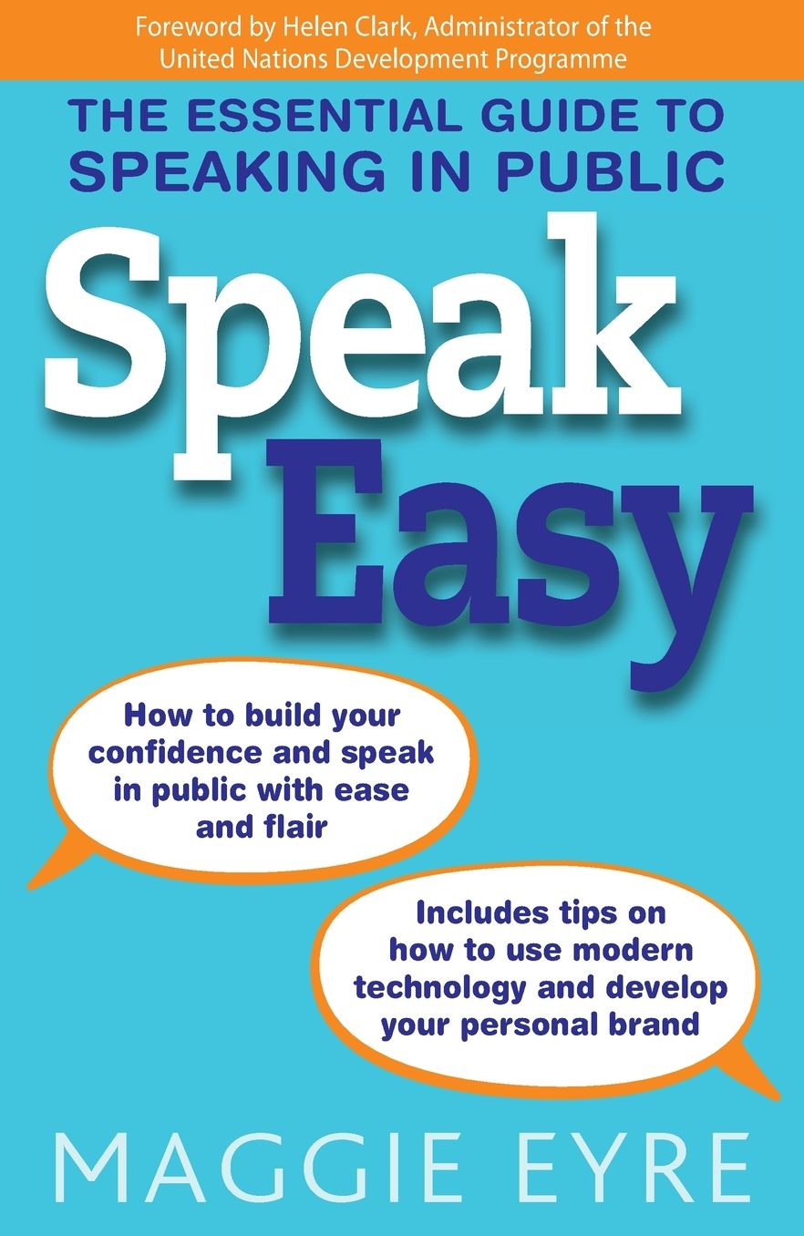 Speak Easy: The essential guide to speaking in public