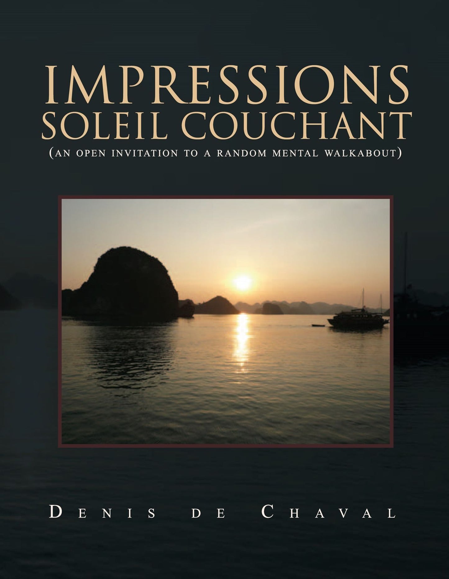 Impressions, soleil couchant : (An open invitation to a random mental walkabout)