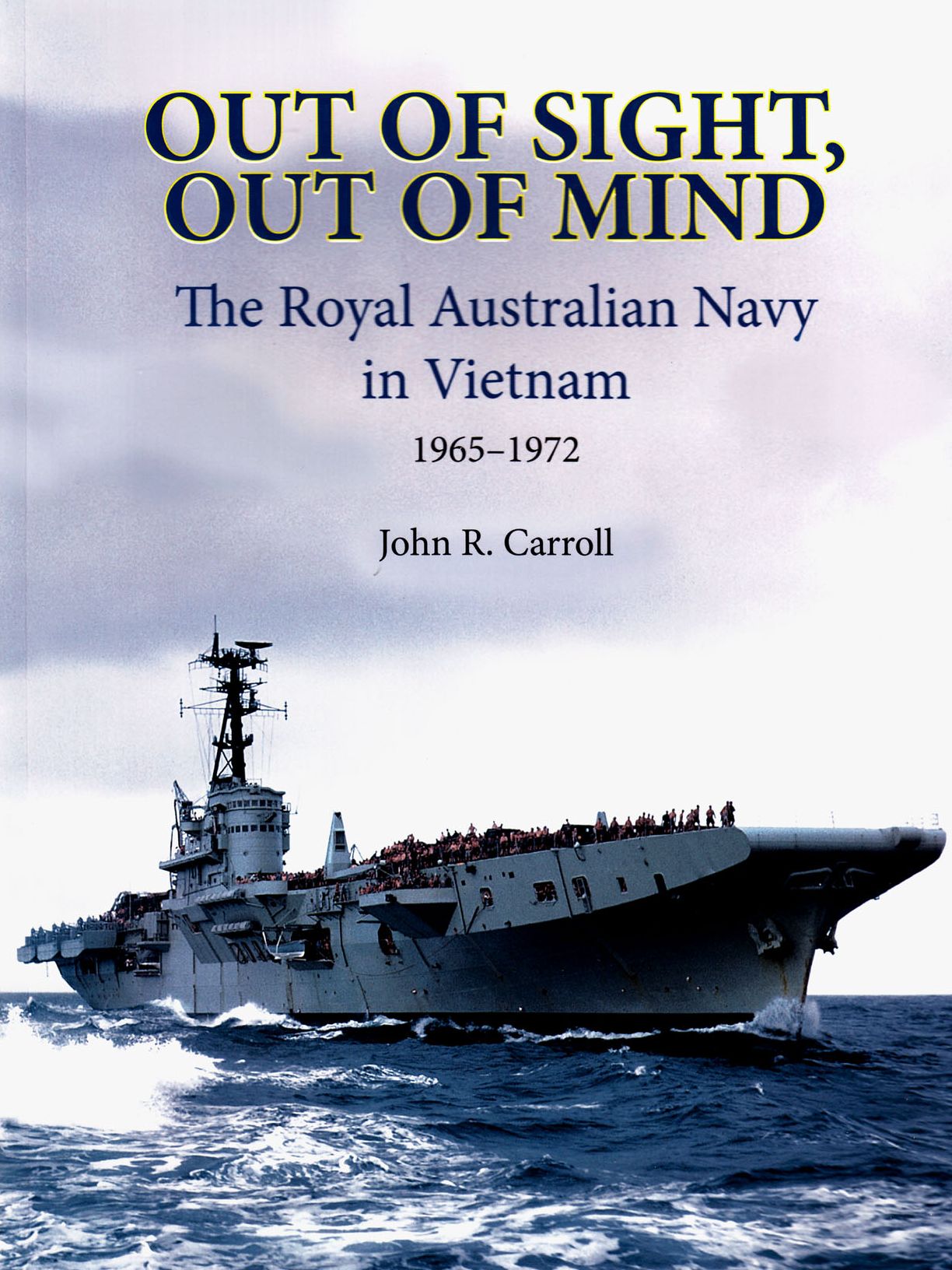 Out of Sight, Out of Mind: The Royal Australian Navy in Vietnam
